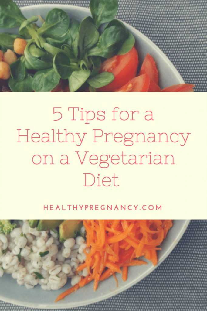 5 Tips for a Healthy Pregnancy on a Vegetarian Diet 
