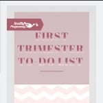 A Complete First Trimester To-Do List  2