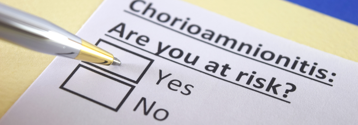 Chorioamnionitis: Understanding the Intra-Amniotic Infection 1